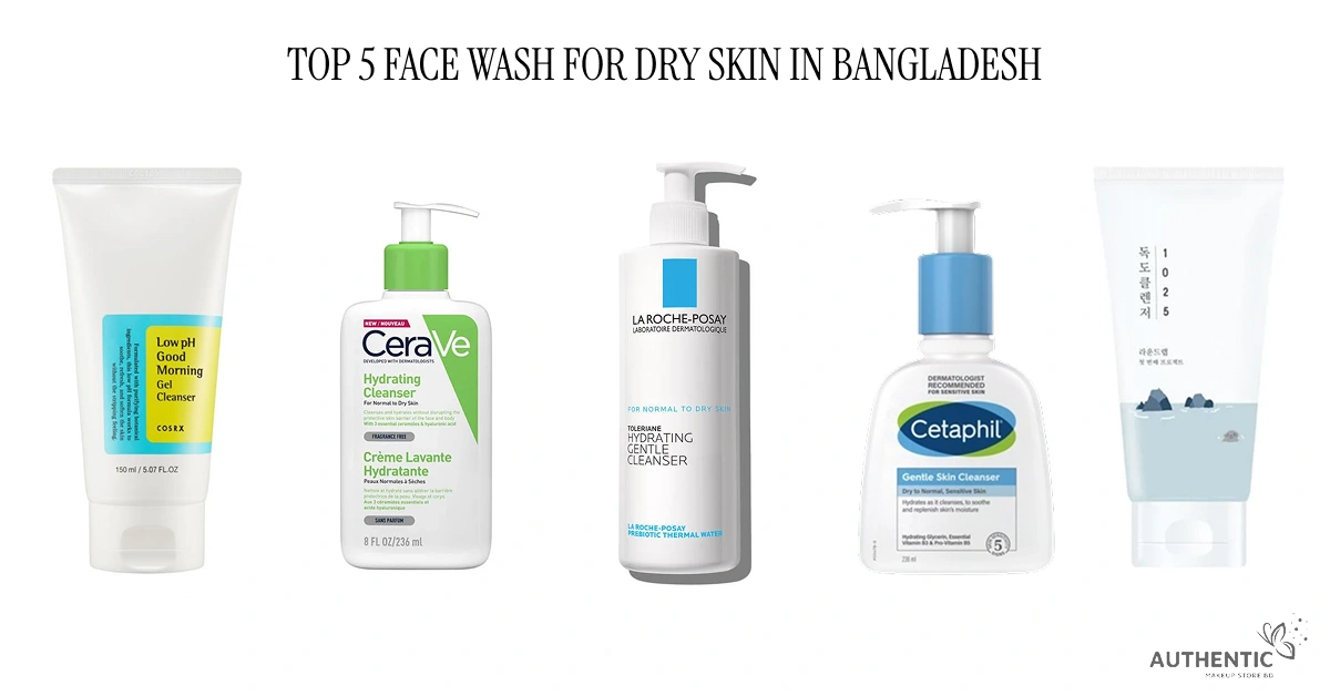 Top 5 Face Wash for Dry Skin in Bangladesh